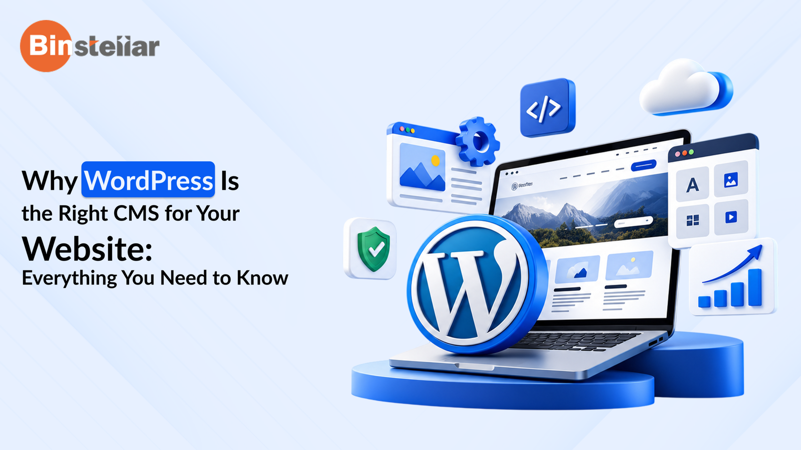 Why WordPress Is the Right CMS for Your Website: Everything You Need to Know
